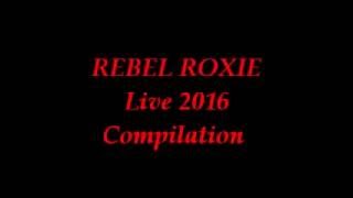 Rebel Roxie Live 2016 [upl. by Etiam]