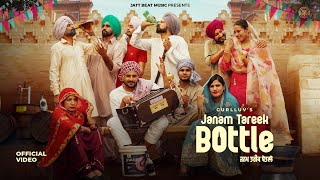 JANAM TAREEK BOTTLE Official Video  GurLLuv inder chhajli Laddi Gill  New Punjabi Songs 2024 [upl. by Ennazzus]