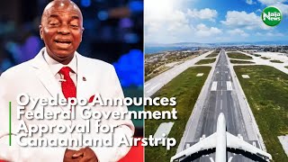 Oyedepo Announces Federal Government Approval for Canaanland Airstrip  NaijaNews TV [upl. by Yetti]