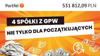 Odc 33 Moja propozycja 4 spółek z GPW dla początkujących Jakie akcje wybrać na początku bez ryzyka [upl. by Elwyn]