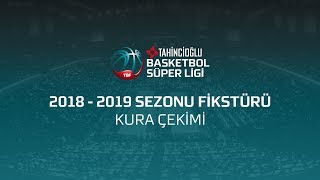 Tahincioğlu Basketbol Süper Ligi 20182019 Fikstür Çekimi [upl. by Billat]