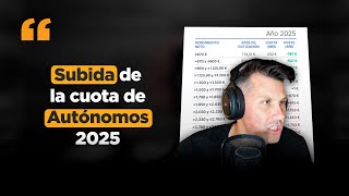 Comentamos la subida de la CUOTA de autónomos del 2025 [upl. by Salocin]