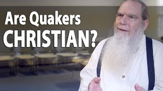 Are Quakers Christian [upl. by Pasadis]