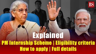 Explained PM Internship Scheme  Eligibility criteria  How to apply  Details you need to know [upl. by Maxma]