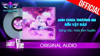 Anh Chưa Thương Em Đến Vậy Đâu  Lady Mây  The Masked Singer Vietnam Audio Lyrics [upl. by Cerys946]