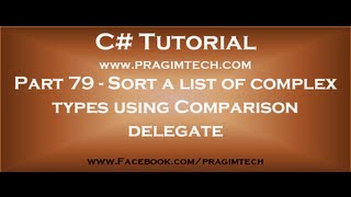 Part 79 Sort a list of complex types using Comparison delegate [upl. by Alicirp31]