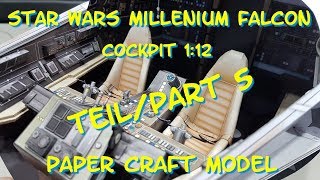 Millenium Falcon Cockpit  Part5 Kartonmodell  papercraft [upl. by Hart]