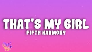 Fifth Harmony  Thats My Girl [upl. by Einnoj]