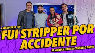 Anecdotario 180  Fui stripper por accidente Ft Adrián Uribe amp Consuelo Duval [upl. by Ethelind287]