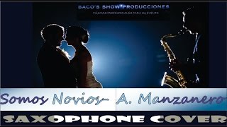 Somos Novios Its Impossible in Saxophone SAXOFONISTA EN BOGOTA PARA BODAS Y MATRIMONIOS [upl. by Cormick]