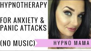 HYPNOTHERAPY FOR ANXIETY amp PANIC ATTACKS no music version [upl. by Staffan]