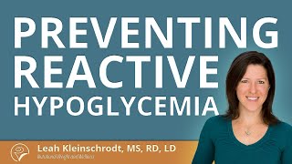 Preventing Reactive Hypoglycemia  Ask a Nutritionist [upl. by Ardnaiek145]