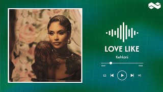 Kehlani  Love Like lyrics [upl. by Lancelot]