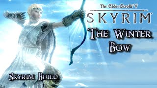 Skyrim Build THE WINTER BOW  Frosty Combat Arcane Archer  Almost Vanilla Build [upl. by Eiralc4]