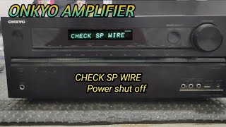 CHECK SP WIRE  POWER SHUT OFF  ONKYO AMPLIFIER TXNR525 protechelectronics79 [upl. by Moersch147]