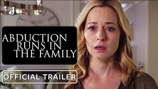 Abduction Runs In The Family  Official Trailer 2022 Jessica Morris Sarah Navratil James Hyde [upl. by Lotti]