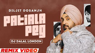 Patiala Peg Remix  Diljit Dosanjh  DJ Dalal London  Latest Punjabi Songs 2023  Speed Records [upl. by Oivalf254]