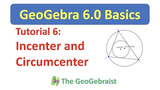 GeoGebra Tutorial 6 Circumcenter and Incenter of a Triangle [upl. by Ahsiral]