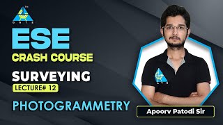 12 Photogrammetry  Surveying By Apoorv Patodi Sir  CE  ESE [upl. by Konstance98]