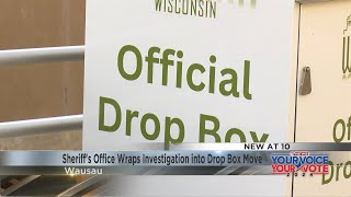 Sheriffs Office Wraps Investigation into Drop Box Move [upl. by Naeloj]