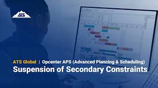 Opcenter APS  Suspension of Secondary Constraints  ATS Production Planning amp Scheduling [upl. by Ais]