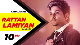 Rattan Lamiyan  Full Audio Song   Kamal Khan  Speed Records [upl. by Anasor]