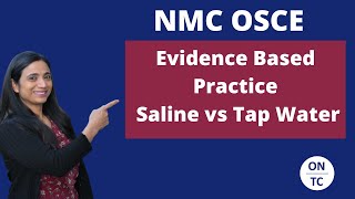 NMC OSCE Evidenced Based Practice  Saline versus Tap Water [upl. by Navaj]