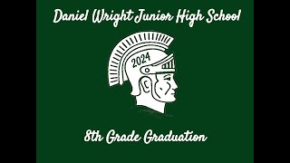 2024 Daniel Wright Junior High 8th Grade Graduation Ceremony [upl. by Elie809]