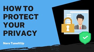 How to Protect Your Privacy  Nero TuneItUp Tutorial [upl. by Hgalehs]