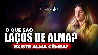 O QUE SÃO LAÇOS DE ALMA EXISTE ALMA GÊMEA arianeiracet [upl. by Kat786]