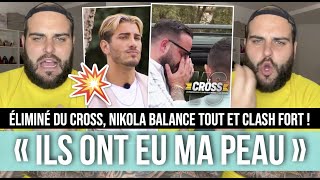 NIKOLA FURIEUX IL BALANCE APRÈS SON ÉLIMINATION DU CROSS 😱 ET CLASH NICOLO ET CLARYSSE 💥 [upl. by Haroppiz]