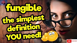 FUNGIBLE The simplest definition YOU need tellsvidetionary™ [upl. by Erund127]