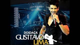 Doidaça  Gusttavo Lima com letra [upl. by Sussman]