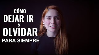 Como Dejar Ir a Esa Persona Que No Quiere Ser Parte de tu Vida Como Olvidar Para Siempre [upl. by Yonina]