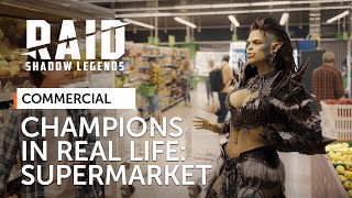 RAID Shadow Legends  Champions IRL  Supermarket Official Commercial [upl. by Kempe776]