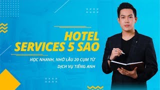 Hotel Services 5 Sao – Học Nhanh Nhớ Lâu 20 Cụm Từ Dịch Vụ Tiếng Anh  Hướng Nghiệp Á Âu [upl. by Fesuoy]