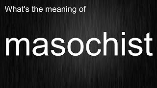 The Secrets Of quotmasochistquot Mastering The Pronunciation [upl. by Hatokad27]