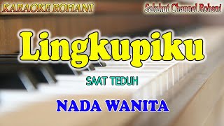 LINGKUPIKU ll KARAOKE ROHANI ll DISAAT BADAI BERGELORA ll NADA WANITA BDO [upl. by Ramraj]