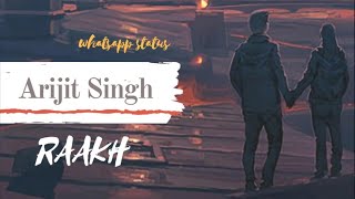 Arijit Singh  Raakh  Whatsapp Status  Shubh Mangal Zyada Saavdhan  Latest Bollywood Song [upl. by Rosabella]