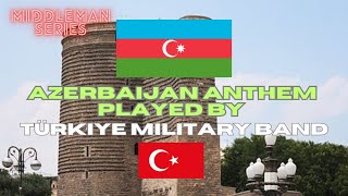 Azerbaijan Anthem played by Türkiye [upl. by Gruber]