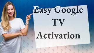 How do I activate Google TV [upl. by Aliza]