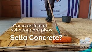 ¿Cómo aplicar el sellador para pisos Sella Concrete [upl. by Rolecnahc]