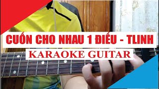 Karaoke Guitar Cuốn Cho Nhau 1 Điếu Tone Nữ  Tlinh  Acoustic Beat [upl. by Nawak28]