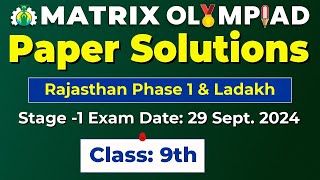 Matrix Olympiad 2024 Stage 1 Class 9th Paper Solutions 29 Sept 2024 Rajasthan Phase 1 amp Ladakh [upl. by Halyahs]