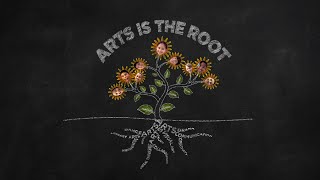 Arts is the Root Why Arts in Schools Matter [upl. by Fishman]