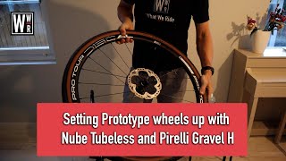 Setting Prototype wheels up with Nube Tubeless and Pirelli Gravel H [upl. by Ehctav]