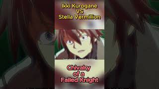 Ikki Kurogane VS Stella Vermillion  Chivalry of a Failed Knight anime animeshorts viral [upl. by Ettelrac]