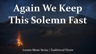 Again We Keep This Solemn Fast  Lenten Catholic Hymn  Song  Choir w Lyrics  Sunday 7pm Choir [upl. by Essy766]