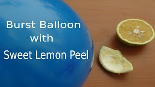 Burst Balloon with Sweet Lemon Peel [upl. by Wolfe]