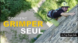 COMMENT GRIMPER SEUL  Ma méthode  Top Rope Solo Part 2 [upl. by Inihor]